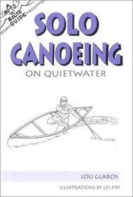 The Nuts 'N' Bolts Guide to Solo Canoeing on Quietwater (Nuts 'N' Bolts - Menasha Ridge)