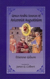 Greco-Arabic Sources of Avicennist Augustinism