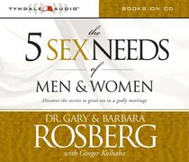 The 5 Sex Needs of Men & Women (Candid Look at the Emotional, Spiritual, and Physical Neds o)