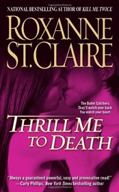 Thrill Me to Death (Bullet Catchers, Bk 2)