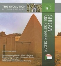 Sudan and Southern Sudan (The Evolution of Africa's Major Nations)
