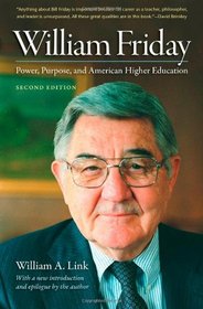 William Friday: Power, Purpose, and American Higher Education, Second Edition