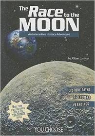 The Race to the Moon: An Interactive History Adventure (You Choose: History)