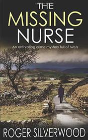 THE MISSING NURSE an enthralling crime mystery full of twists (Yorkshire Murder Mysteries)