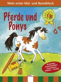 Mein erster Mal- und Bastelblock - Pferde und Ponys