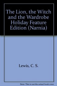 The Lion, the Witch and the Wardrobe Holiday Feature Edition (Narnia)