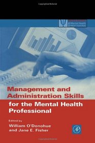 Management and Administration Skills for the Mental Health Professional (Practical Resources for the Mental Health Professional)