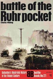 Battle of the Ruhr pocket (Ballantine's illustrated history of the violent century. Battle book no. 21)