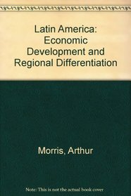 Latin America: Economic Development and Regional Differentiation