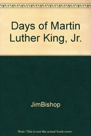 The Days of Martin Luther King, Jr.