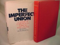 The Imperfect Union: A History of Corruption in American Trade Unions.