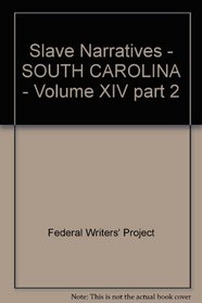 Slave Narratives - SOUTH CAROLINA - Volume XIV part 2