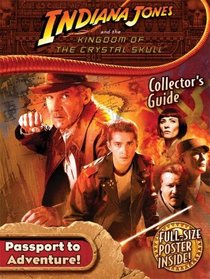 Indiana Jones and the Kingdom of the Crystal Skull Collector's Guide with Full-Size Poster