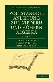Vollstndige Anleitung zur Niedern und Hhern Algebra 3 Volume Paperback Set (Cambridge Library Collection - Mathematics) (German Edition)