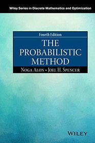 The Probabilistic Method (Wiley Series in Discrete Mathematics and Optimization)