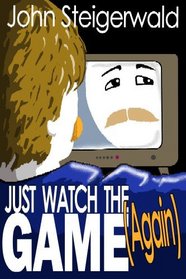 Just Watch the Game Again