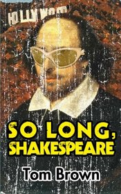 So Long, Shakespeare