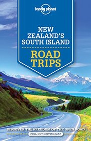 Lonely Planet New Zealand's South Island Road Trips (Travel Guide)