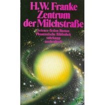 Zentrum der Milchstrasse: Science-Fiction-Roman (Phantastische Bibliothek) (German Edition)