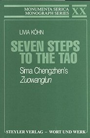 Seven steps to the Tao: Sima Chengzhen's Zuowanglun (Monumenta serica monograph series)
