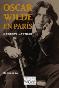 Oscar Wilde en Paris (Tiempo De Memoria) (Spanish Edition)