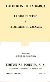 LA vida es sueno y el alcalde de zalamea (Sepan Cuantos, Num. 41) (Spanish Edition)