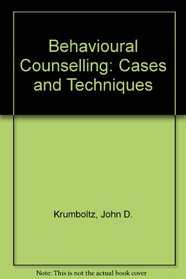 Behavioral counseling: Cases and techniques