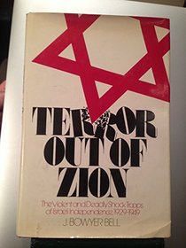 Terror out of Zion: Irgun Zvai Leumi, LEHI, and the Palestine underground, 1929-1949