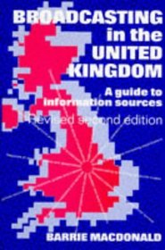 Broadcasting in the United Kingdom: A Guide to Information Sources