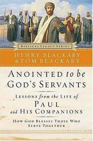 Anointed to Be God's Servants : How God Blesses Those Who Serve Together (Biblical Legacy (Hardcover))