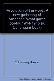 Revolution of the word;: A new gathering of American avant garde poetry, 1914-1945 (A Continuum book)