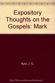 Expository Thoughts on the Gospels - Mark
