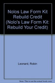 Nolo Law Form Kit: Rebuild Your Credit : Solve Your Debt Problems (Nolo's Law Form Kit: Rebuild Your Credit)