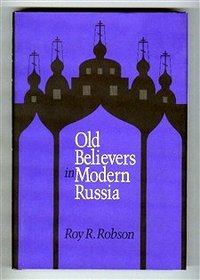 Old Believers in Modern Russia (Russian Studies Series)