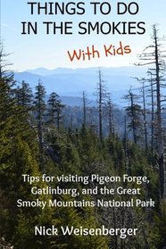 Things to do in the Smokies with Kids: Tips for visiting Pigeon Forge, Gatlinburg, and Great Smoky Mountains National Park