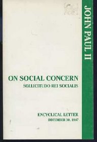 Encyclical Letter Sollicitudo Rei Socialis of the Supreme Pontiff, John Paul Ii, to the Bishops, Priests, Religious Families, SonsDaughters of the ch ... of Publishing and Promotion Services, U)
