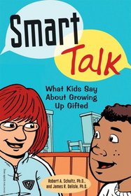 Smart Talk: What Kids Say About Growing Up Gifted