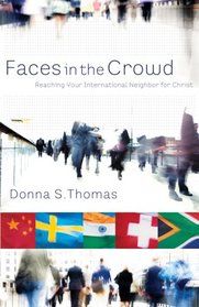 Faces in the Crowd: Reaching Your International Neighbor for Christ