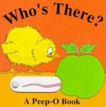 Who's There?  (A Peep-O Book)