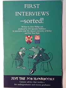 First Interviews: Sorted! (Just the Job Handbooks)