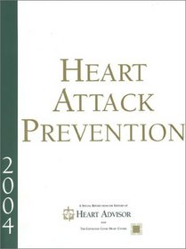 Heart Attack Prevention: Recognizing and Managing Your Risk Factors, 2004 Report