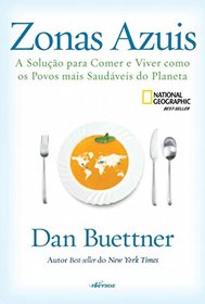 Zonas Azuis. A Solucao Para Comer e Viver Como os Povos Mais Saudaveis do Planeta (Em Portugues do Brasil)