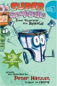 Super Goofballs, Book 3: Super Underwear...and Beyond! (Super Goofballs)