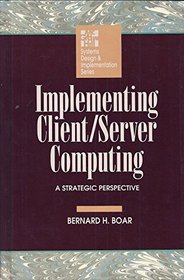 Implementing Client/Server Computing: A Strategic Perspective (Mcgraw Hill Systems Design  Implementation Series)