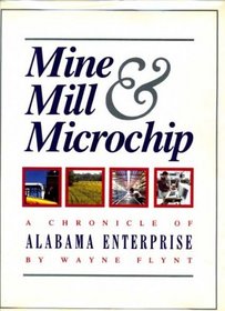 Mine, Mill & Microchip: A Chronicle of Alabama Enterprise