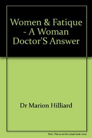 Women & Fatique - A Woman Doctor's Answer
