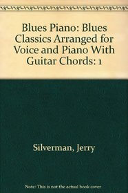 Blues Piano: Blues Classics Arranged for Voice and Piano With Guitar Chords