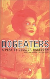 Dogeaters: A Play About the Philippines (Adapted from the Novel)