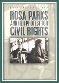 Rosa Parks and Her Protest for Civil Rights (Dates With History)