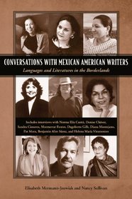 Conversations with Mexican American Writers: Languages and Literatures in the Borderlands